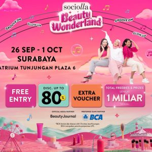Sociolla Beauty Wonderland Hadir di Surabaya, Manjakan Beauty Enthusiasts dengan Acara Kecantikan Terlengkap