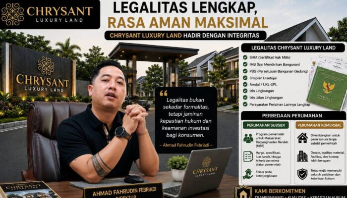 Direktur PT Bangkit Sentosa Abadi: Legalitas Jadi Prioritas Utama Chrysant Luxury Land